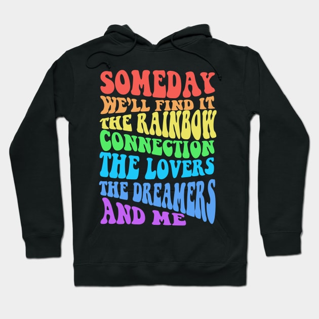 Rainbow Connection Lyric Hoodie by CMORRISON12345